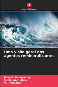 Uma visão geral dos agentes remineralizantes