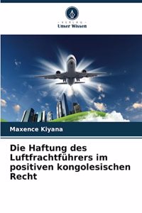 Haftung des Luftfrachtführers im positiven kongolesischen Recht