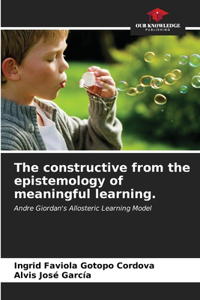 constructive from the epistemology of meaningful learning.