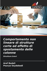 Comportamento non lineare di strutture corte ed effetto di spostamento delle colonne