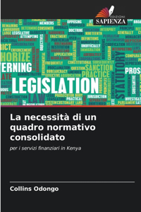 necessità di un quadro normativo consolidato