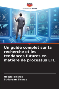 Un guide complet sur la recherche et les tendances futures en matière de processus ETL