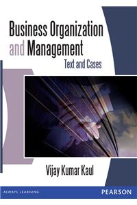Business Organization and Management : Text and Cases