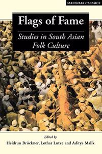Flags of Fame: Studies in South Asian Folk Culture (South Asian Studies)