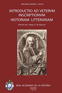 Introductio ad verterum inscriptionum historiam litterariam (Publicaciones del Gabinete de Antigu edades) (Spanish Edition)