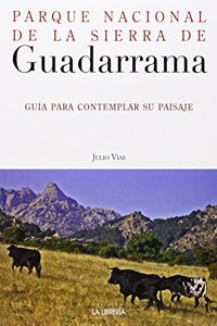 Parque Nacional de la Sierra de Guadarrama: Guia para contemplar su paisaje