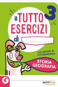Il mio Tutto Esercizi - Storia e Geografia 3