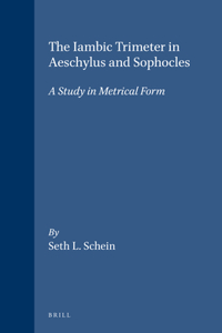 Iambic Trimeter in Aeschylus and Sophocles