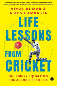 Life Lessons from Cricket: Building 20 Qualities for a Successful Life