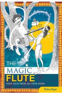 The Magic Flute: Folk Tales from All Over India