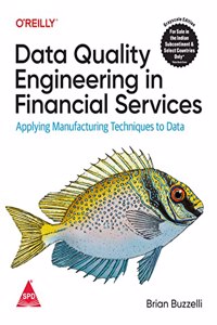 Data Quality Engineering in Financial Services: Applying Manufacturing Techniques to Data (Grayscale Indian Edition)