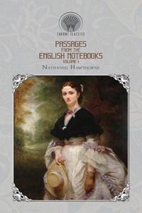 Passages from the English Notebooks, Volume 1