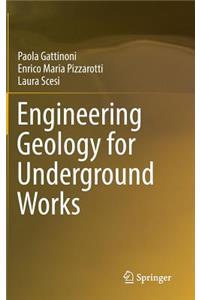 Engineering Geology for Underground Works