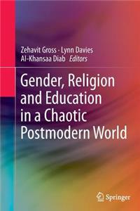 Gender, Religion and Education in a Chaotic Postmodern World