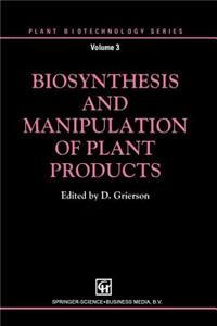 Biosynthesis and Manipulation of Plant Products