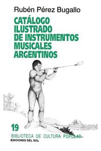 Catalogo Ilustrado de Instrumentos Musicales Argentinos