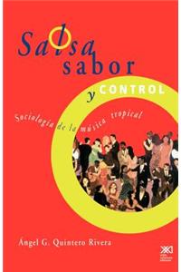 Salsa, Sabor y Control! Sociologia de La Musica Tropical