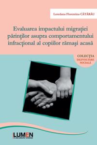 Evaluarea impactului migraţiei părinţilor asupra comportamentului infracţional al copiilor rămaşi acasă