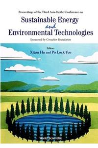 Sustainable Energy and Environmental Technologies - Proceedings of the Third Asia Pacific Conference