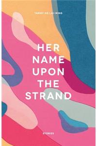 Her Name Upon The Strand