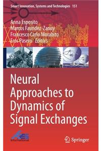 Neural Approaches to Dynamics of Signal Exchanges