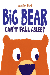 Big Bear Can't Fall Asleep