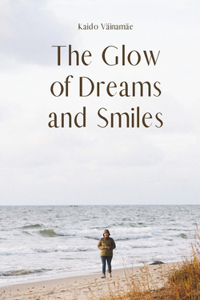 The Glow of Dreams and Smiles