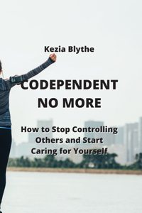 Codependent No More