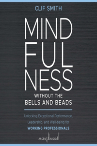 Mindfulness Without the Bells and Beads