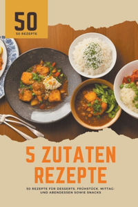 5 Zutaten Rezepte