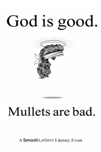 GOD is good. Mullets are bad.