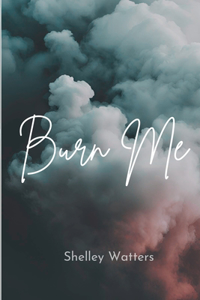 Burn Me