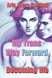 My Trans Way Forward