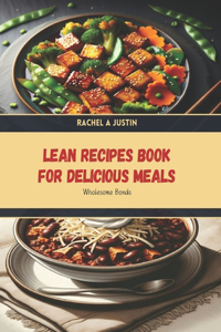 Lean Recipes Book for Delicious Meals