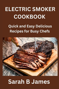 Electric Smoker Cookbook