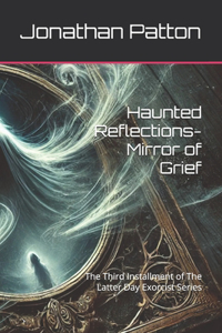 Haunted Reflections-Mirror of Grief