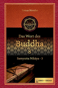 Wort des Buddha - 8