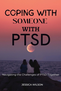 Coping with Someone with Ptsd