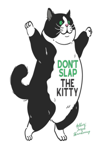 Don't Slap The Kitty