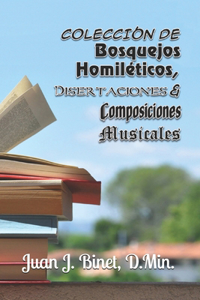 Colección de Bosquejos Homiléticos, Disertaciones & Composiciones Musicales