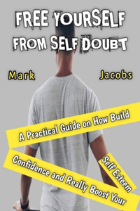 Free Yourself from Self-Doubt