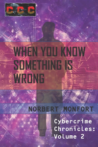 When You Know Something is Wrong