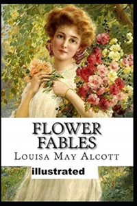 Flower Fables( illustrated edition)