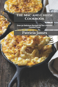 The Mac and Cheese Cookbook