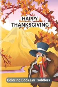 Happy Thanksgiving Coloring Book For Toddlers