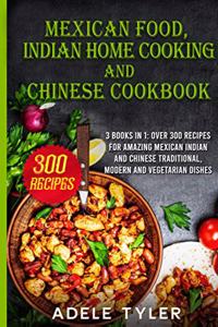 Mexican food, Indian Home Cooking and Chinese Cookbook