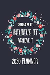 Dream It, Believe It Achieve It