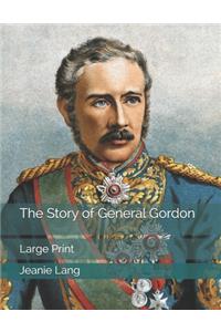 The Story of General Gordon