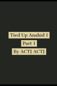 Tied Up Anahid 1