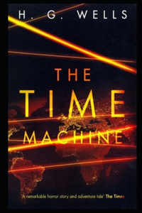 The Time Machine By Herbert George Wells Annotated Updated Edition Novel